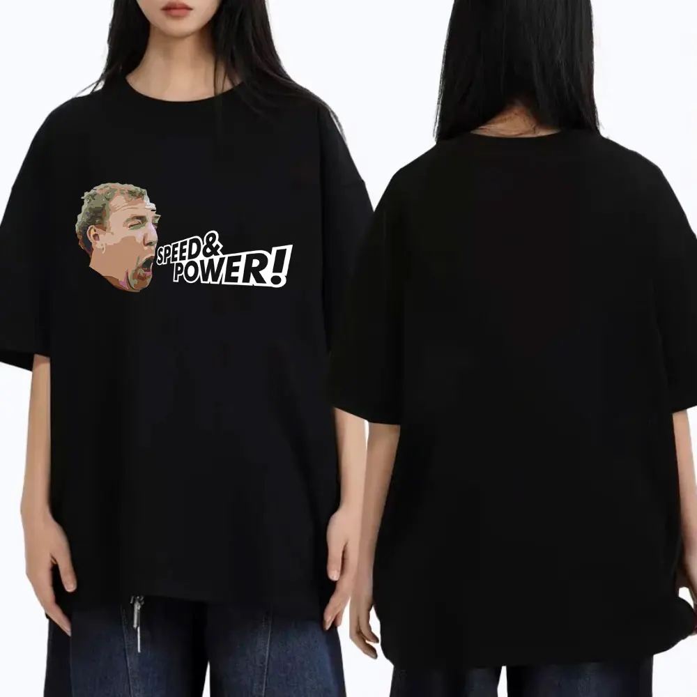 

Jeremy Clarkson Speed & Power Print Tshirt Gear Funny Meme T Shirts Men Women Casual Soft Cotton T-shirt Male Vintage Streetwear