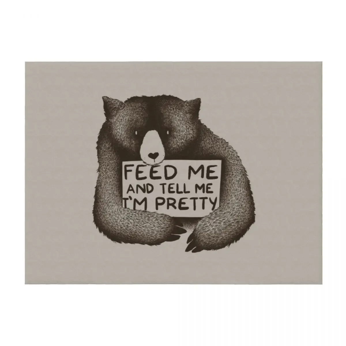 

Feed Me and Tell Me I'm Pretty Bear Throw Blanket Luxury Designer Bed Moving heavy to sleep Blankets