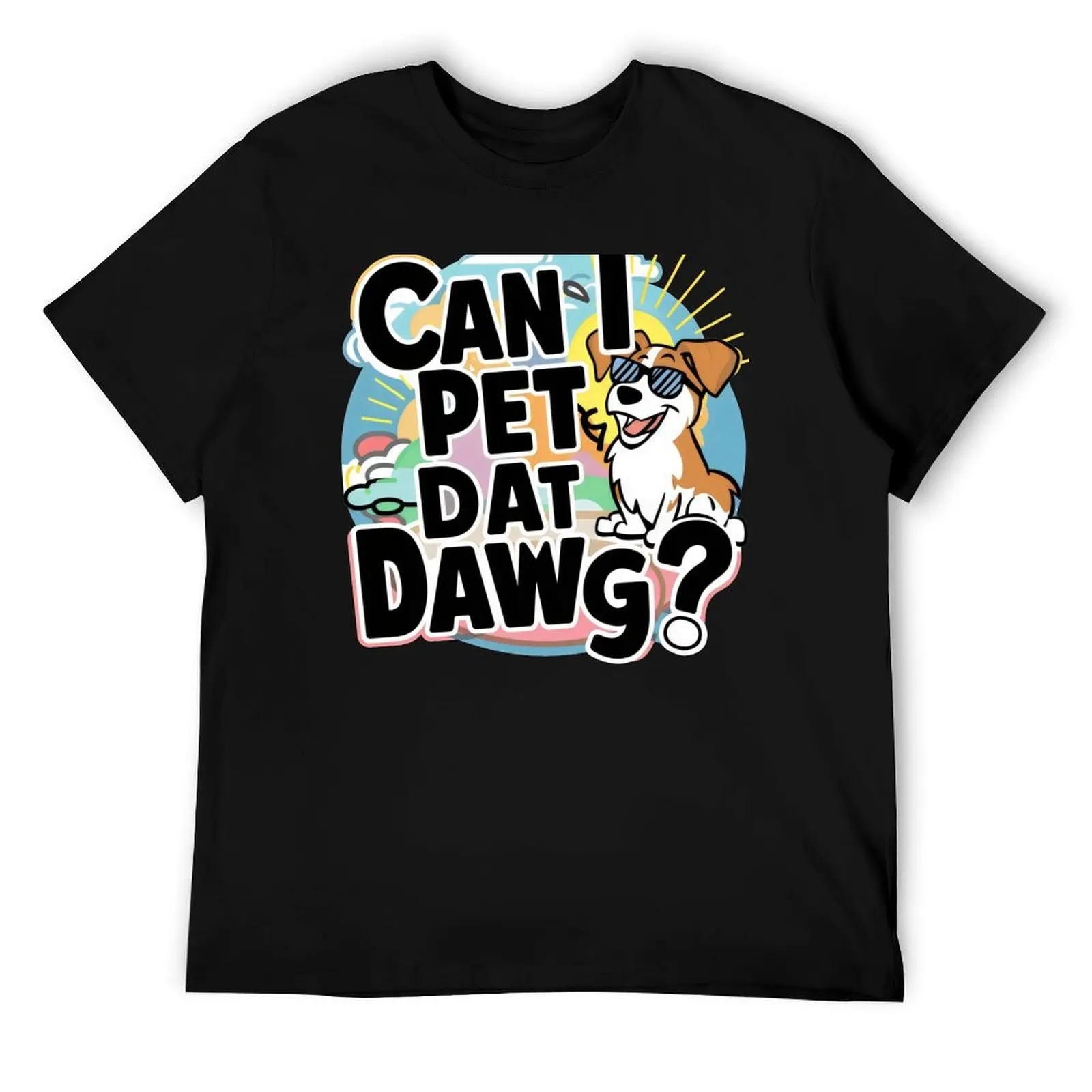

Can i pet that dawg. Can i pet dat dawg. T-Shirt t shirt man luxury cotton t shirts high quality t shirt man casual T-Shirt