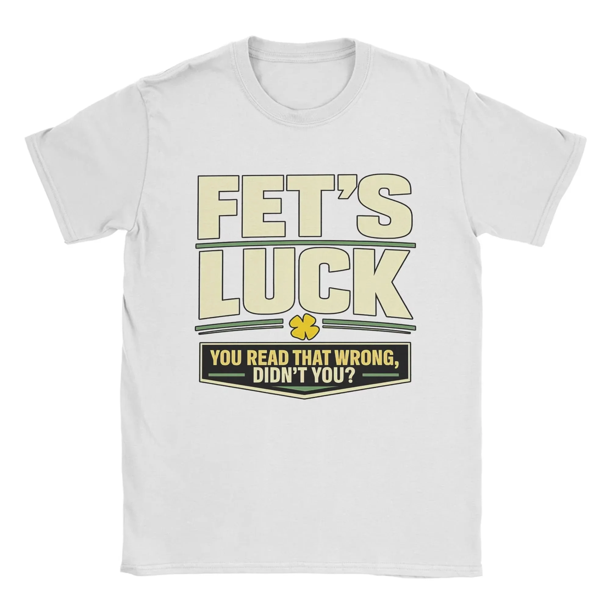 Men T-Shirts Fet’S Luck You Read That Wrong, Didn’T You Amazing Pure Cotton Tee Shirt Short Sleeve T Shirt Crewneck Top image 3