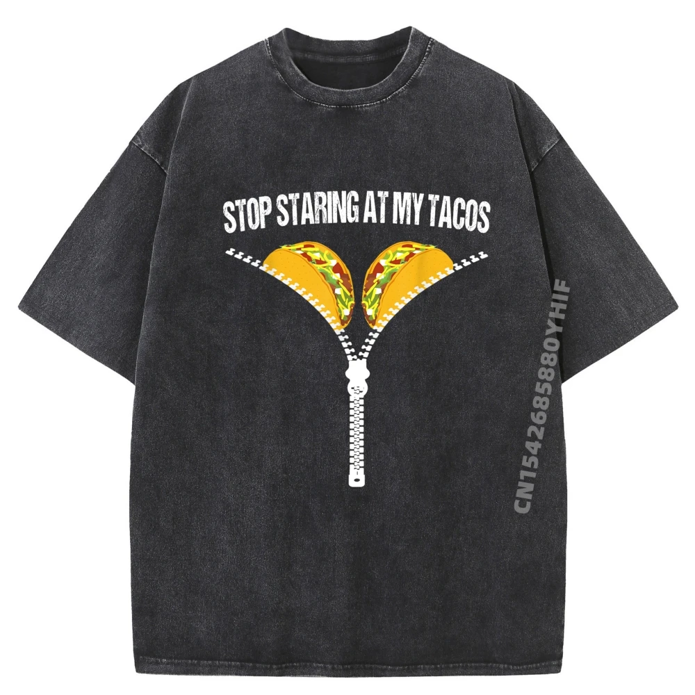

Funny Mexican Stop Staring At My Tacos Fiesta Cinco De Mayo Plain Shirt Mens Fashion Washed Clothes Graphic Tees