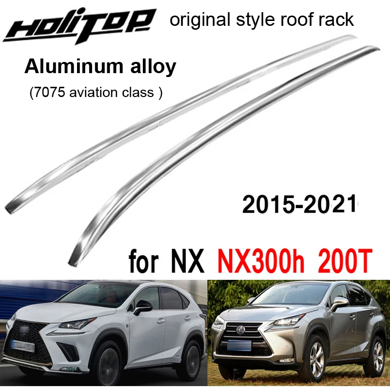 

OE model roof rail/roof rack/bar for LEXUS NX NX300h 200T 2016 2017 2018 2019 2020 2021, aluminum alloy,easy installation