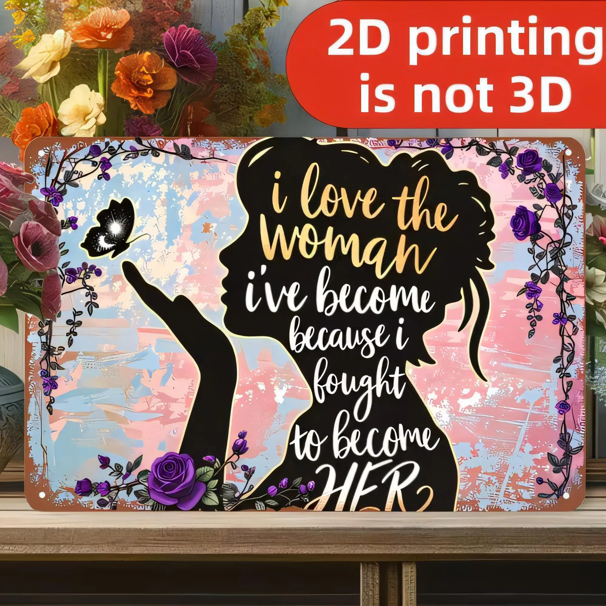 Panneau en métal pour décoration murale « J'aime la femme que j'ai devenue », citation florale, panneau en métal vintage, impression 2D, rustique, pour la maison, le bar, le garage, le bureau
