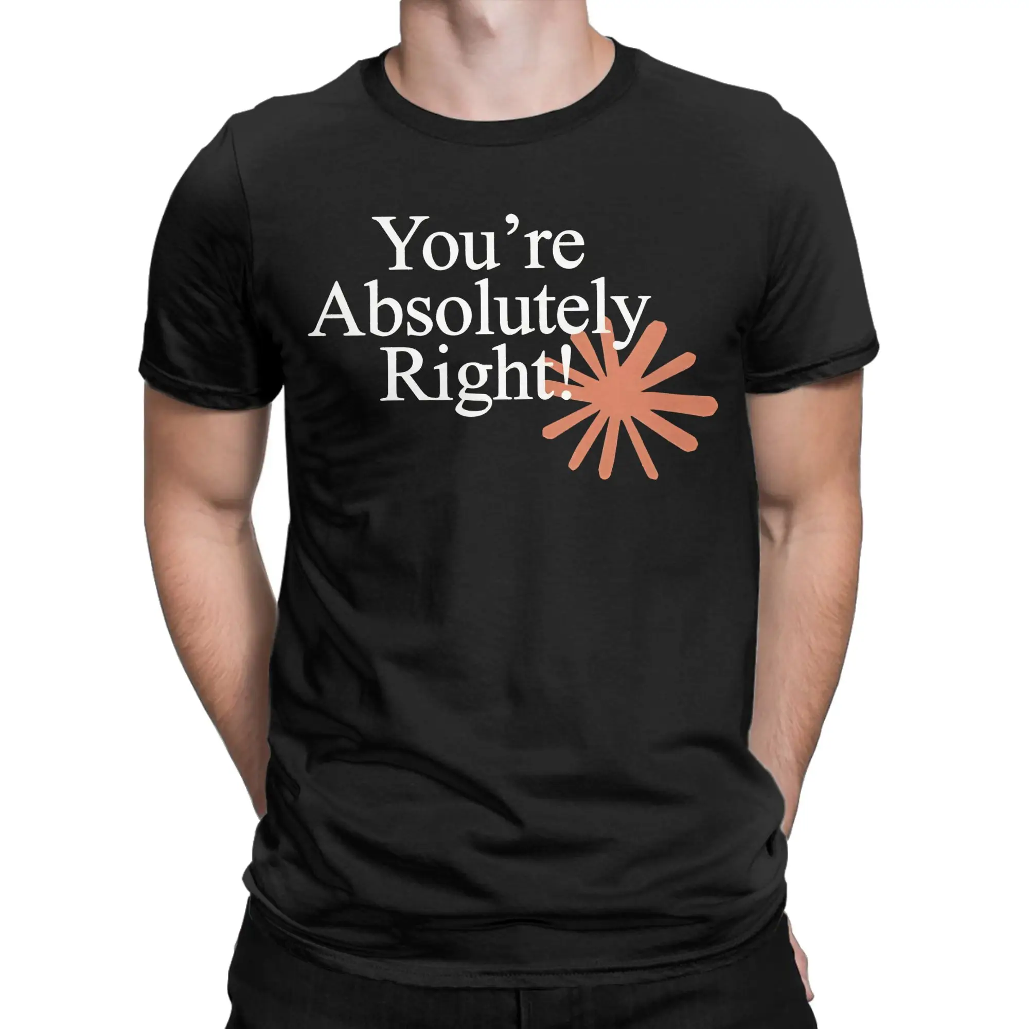 New Arrival Claude Code You're Absolutely Right  T Shirt for Men Women  Pure Cotton T-shirts Short Sleeve Tops