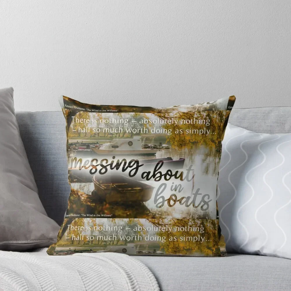 

Messing About In Boats Throw Pillow Cusions Cover Pillowcases For Pillows pillow