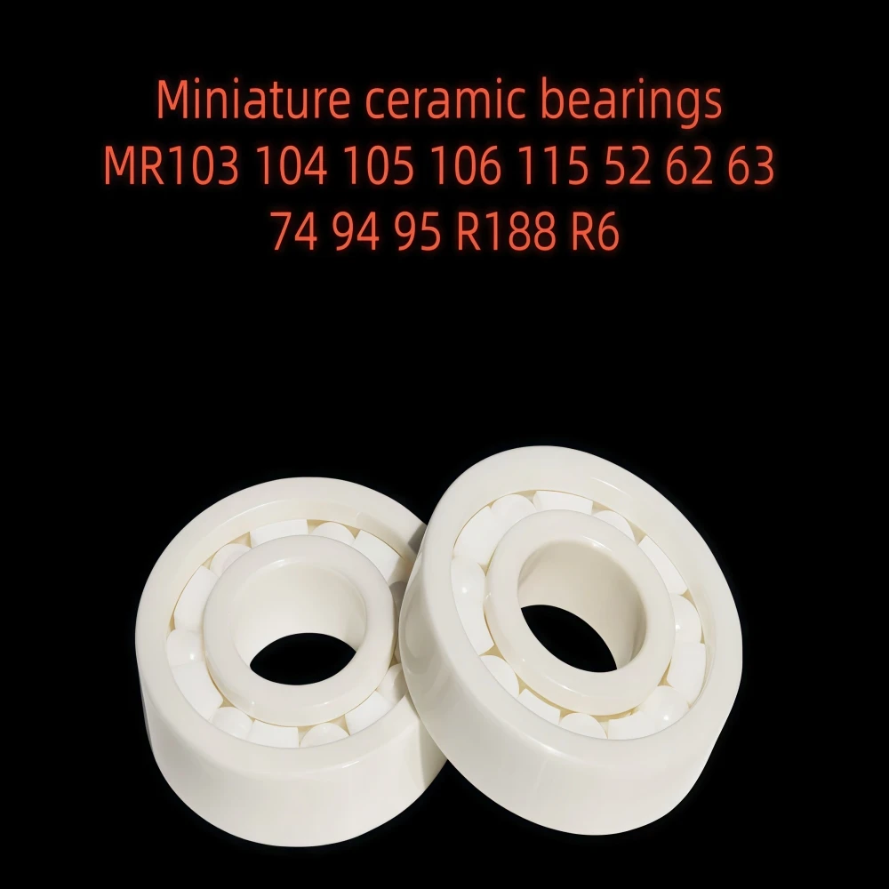 Miniature Ceramic Bearings MR103 104 105 106 115 52 62 63 74 94 95 R188 R6 Precision Ball Bearings for Electronic Components