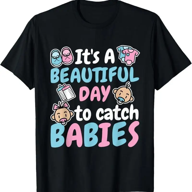 

It'S A Beautiful Day To Catch Babies Ld Delivery Nurse T Shirt