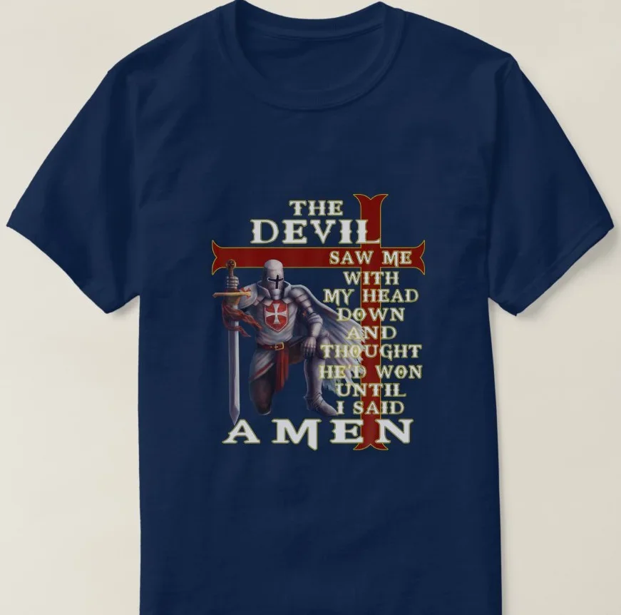 The Devil Saw Me With My Head Down. Knights Templar T-Shirt 100% Cotton O-Neck Short Sleeve Casual Mens T-shirt Size S-3XL