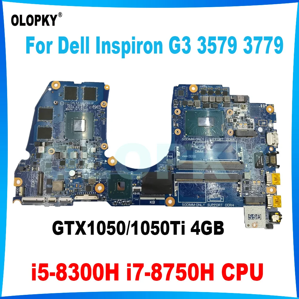 

CAL53 LA-F611P motherboard for Dell Inspiron G3 3579 3779 Laptop motherboard with i5-8300H i7-8750H CPU GTX1050/1050Ti 4GB GPU