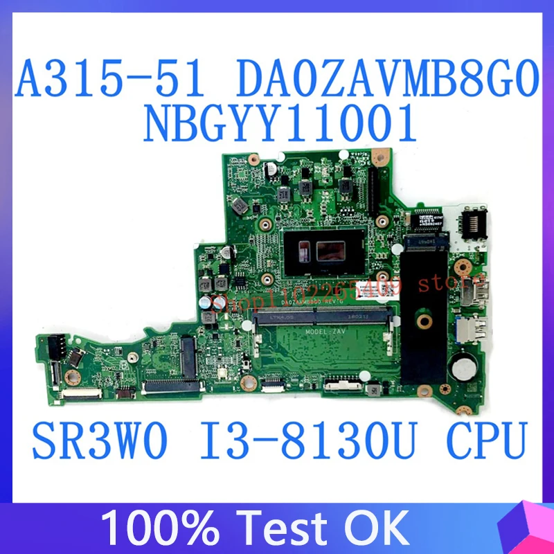 DA0ZAVMB8G0 Mainboard NBGYY11001 For ACER Aspire 3 A315-51 A315-51G Laptop Motherboard W/ SR3W0 I3-8130U CPU 4GB DDR4 100%Tested