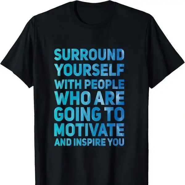 Surround Yourself Quote Blue Watercolor, Inspire T-Shirt