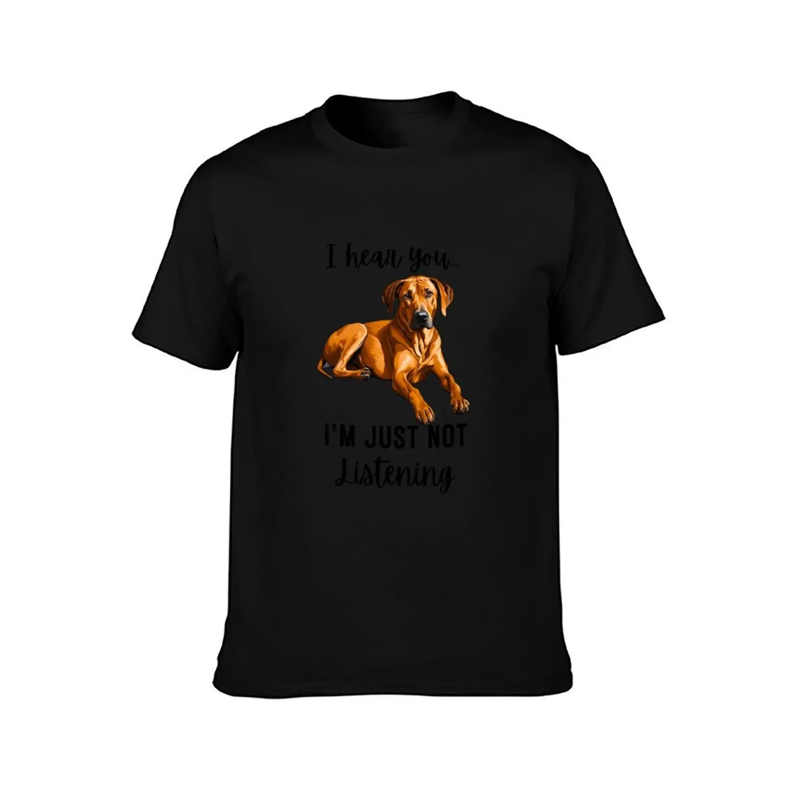 Stubborn Rhodesian Ridgeback Not Listening T-Shirt t shirts for man pack cotton T-Shirt