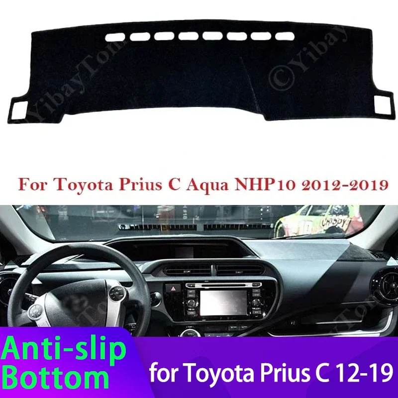 Für Toyota Prius C Aqua NHP10 2012-2019 Auto Dashboard Abdeckung Schutz Pad Dash Board Sonnenschirm Teppich Anti-Uv Dashmat