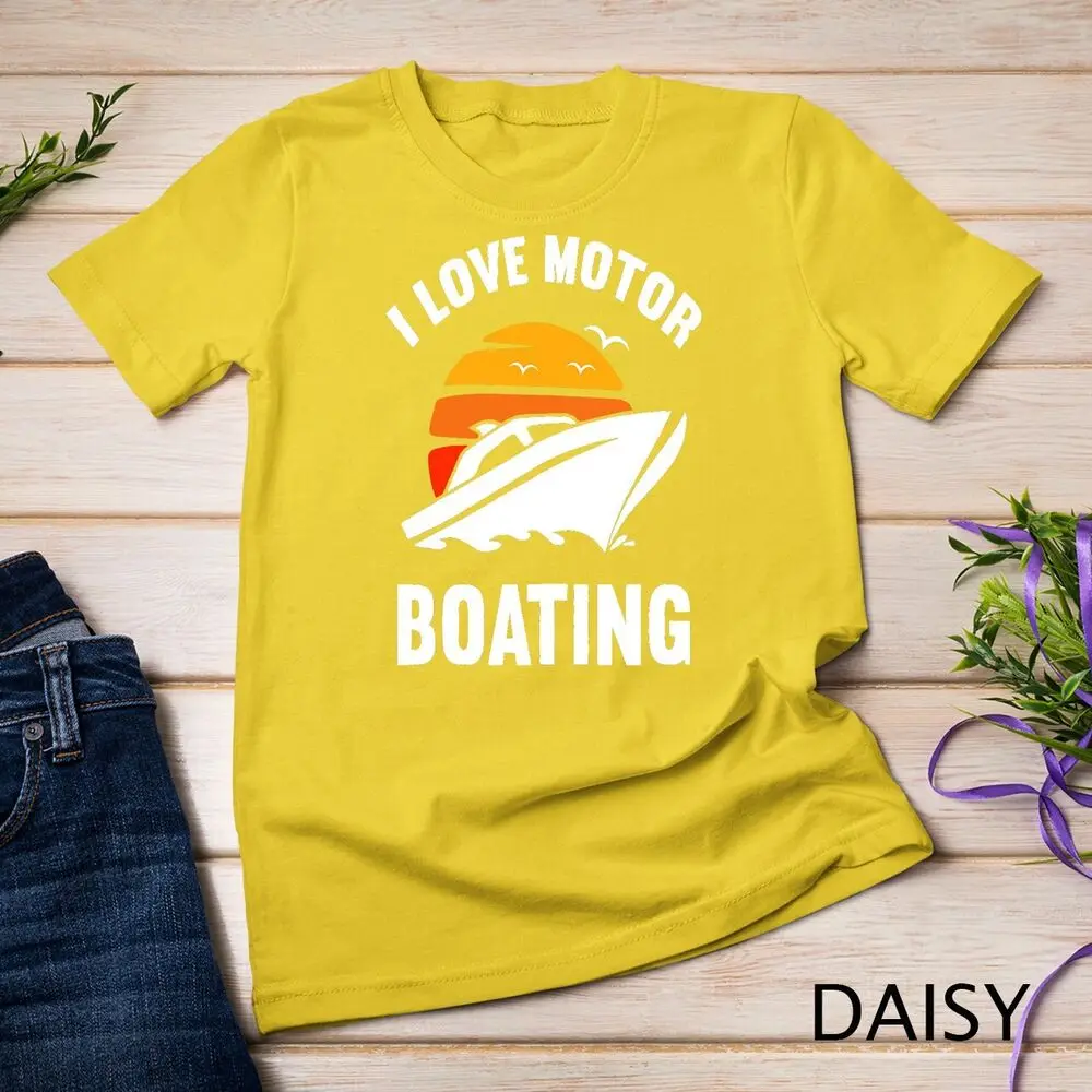 I Love Motor Boating Funny Boater Unisex T-shirt