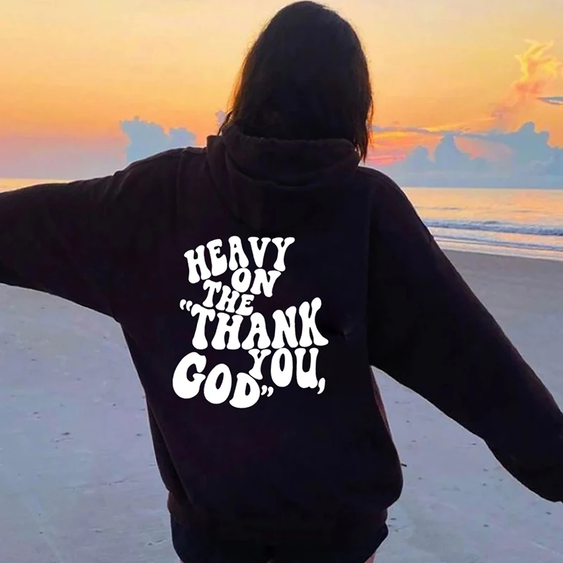 

Heavy on the Thank You God Women Hoody Sweatshirt Jesus Christian Aesthetic Tumblr Pocket Hoodie Trendy Casual Jumper