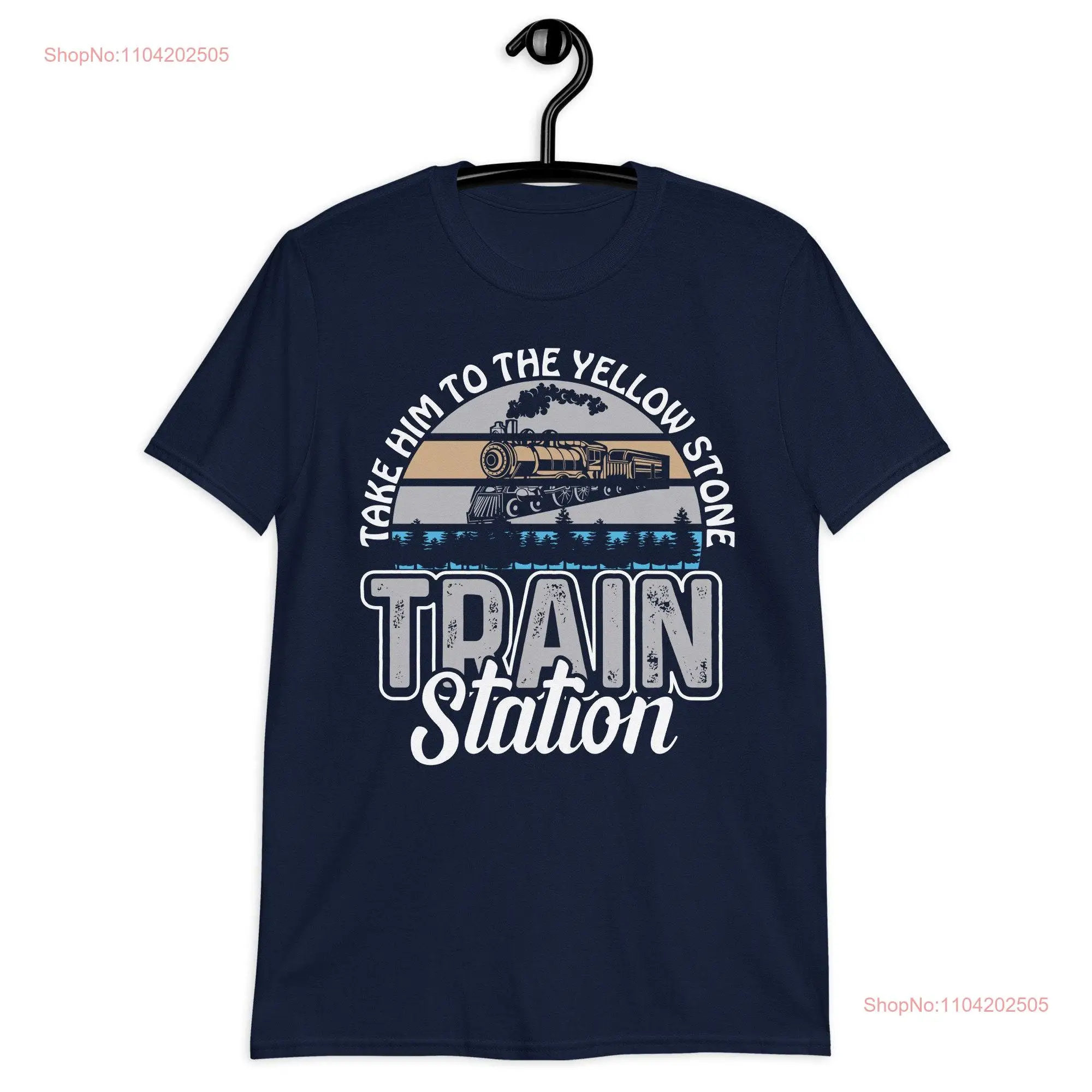 Take Him to the Train Station  T Shirt s for Yellowstone long or short sleeves