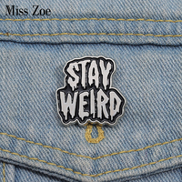 STAY WEIRD Enamel Pins Custom Be Yourself Brooches Lapel Badges Halloween Punk Gothic Jewelry Gift for Friends