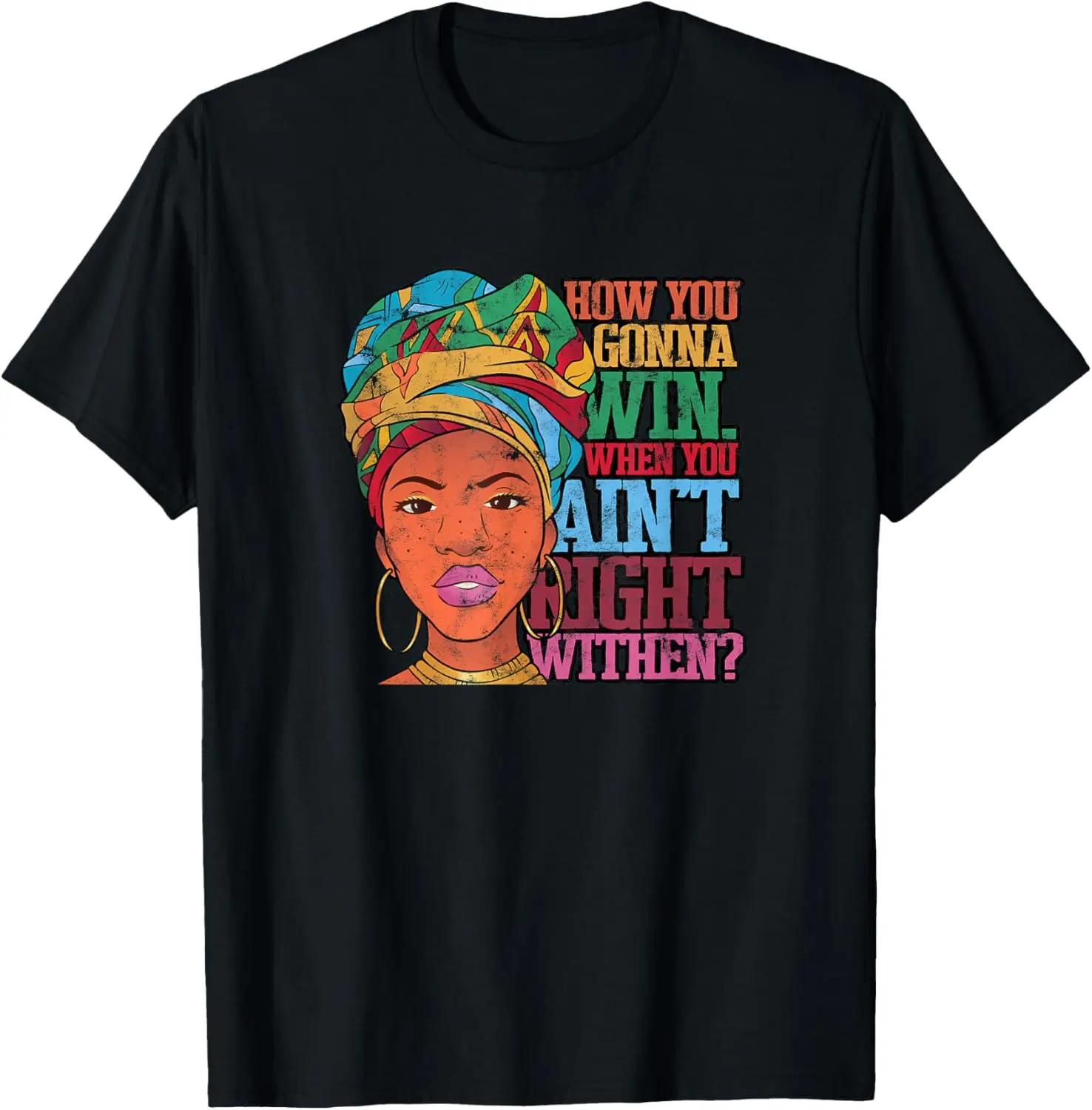 

How You Gonna Win, When You Ain't Right Within - Inner T-Shirt