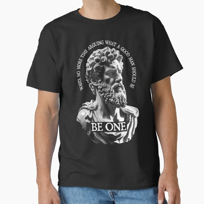 

Marcus Aurelius Stoic Philosophy Good Man Be One Stoicism Funny Greek Philosophy Team gift T-shirt for men large size Tops S-6XL