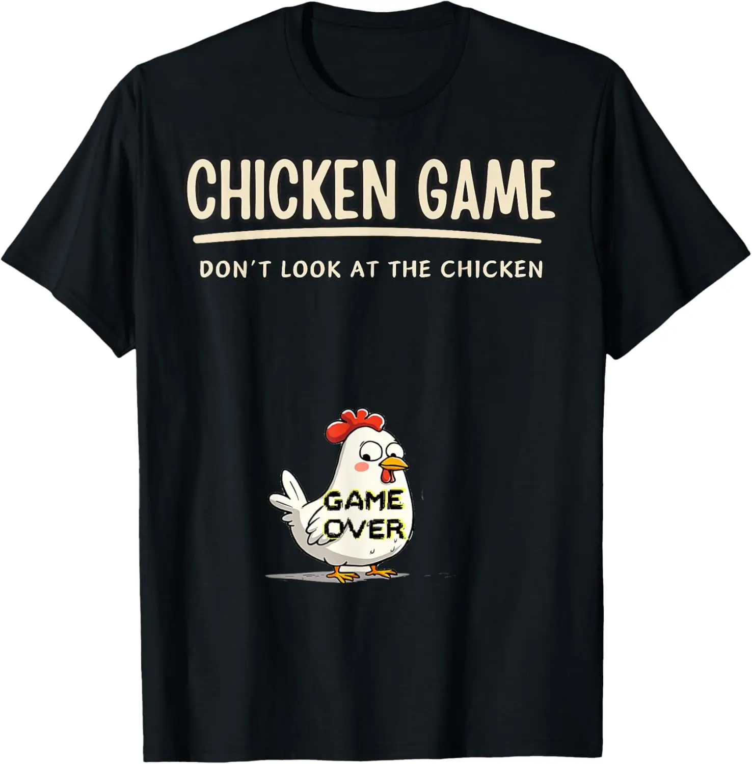 Chicken Game Do Not Look At The Chicken Funny Chicken  Print Original Design Gifts T Shirts Graphic T Shirts Camisas Streetwear