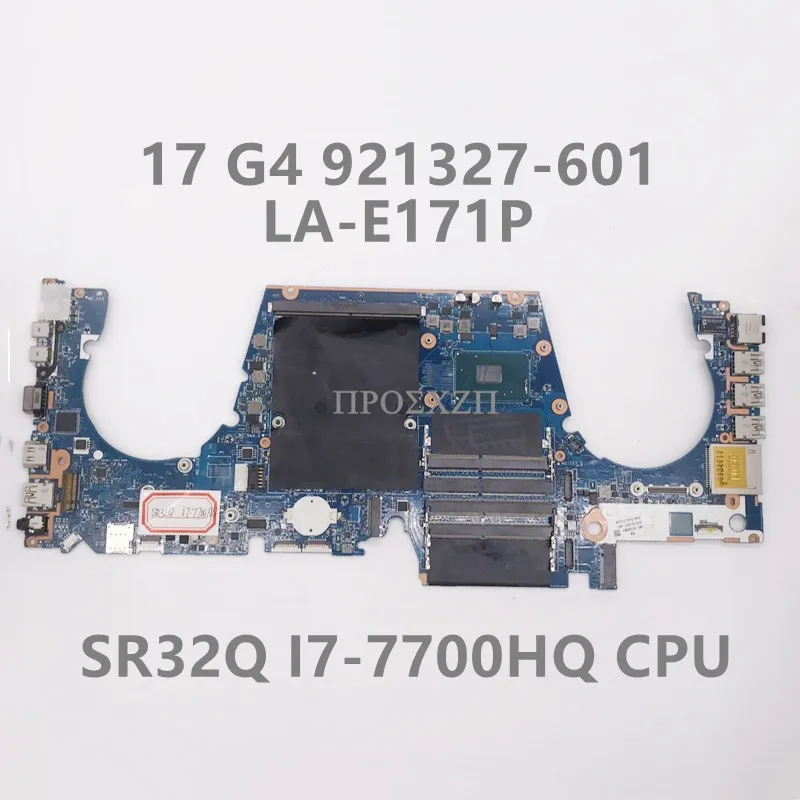 

921327-001 921327-601 High Quality For 17 G4 Laptop Motherboard LA-E171P Mainboard WIth SR32Q I7-7700HQ CPU 100% Working Well