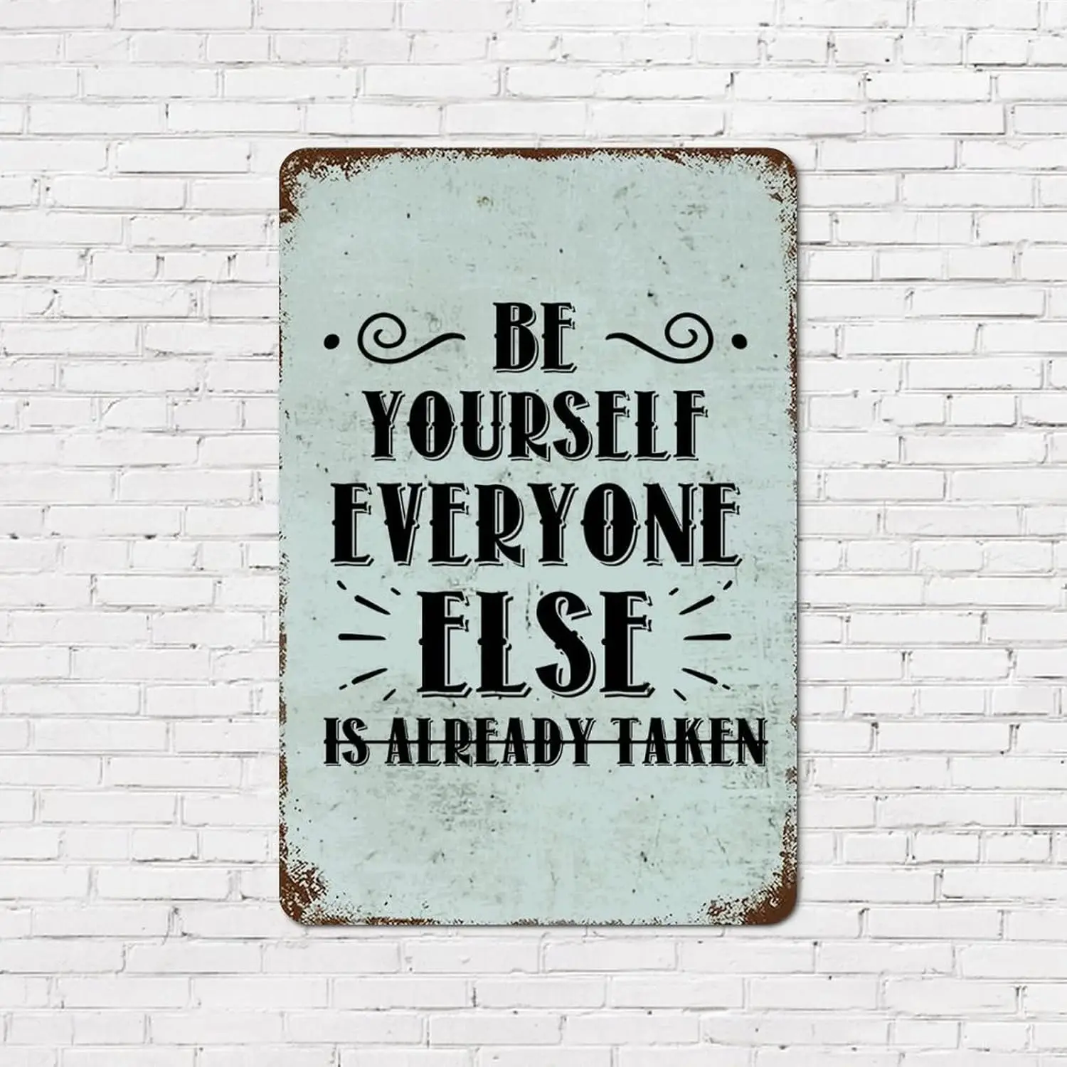 Encouragement Quote Vintage Tin Sign Family Quote Be Yourself Everyone Else is Already Taken Aluminum Tin Sign Distressed Stylis