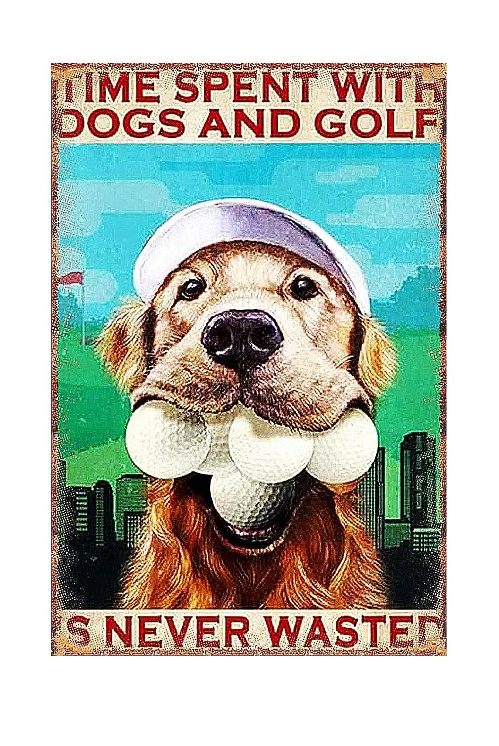 Golf Tin Metal Sign, Sports Wall Décor, Golf Poster, Time Spent with Dogs and Golf is Never Wanted, for Home Bar Bedroom Pub Res