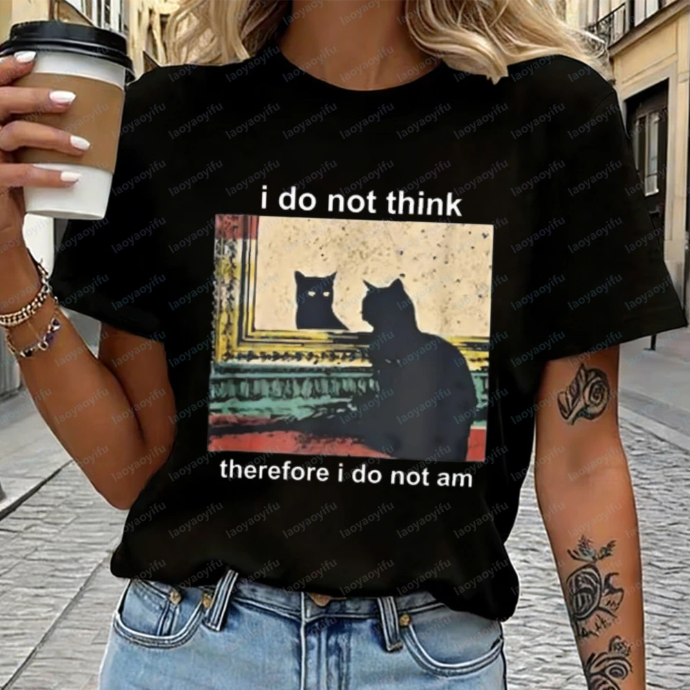 I Do Not Think Therefore I Do Not Am Funny Y2k Cat Meme T-Shirt for Women Playful Philosophy Cotton Tee Cat Lover Casual Tops