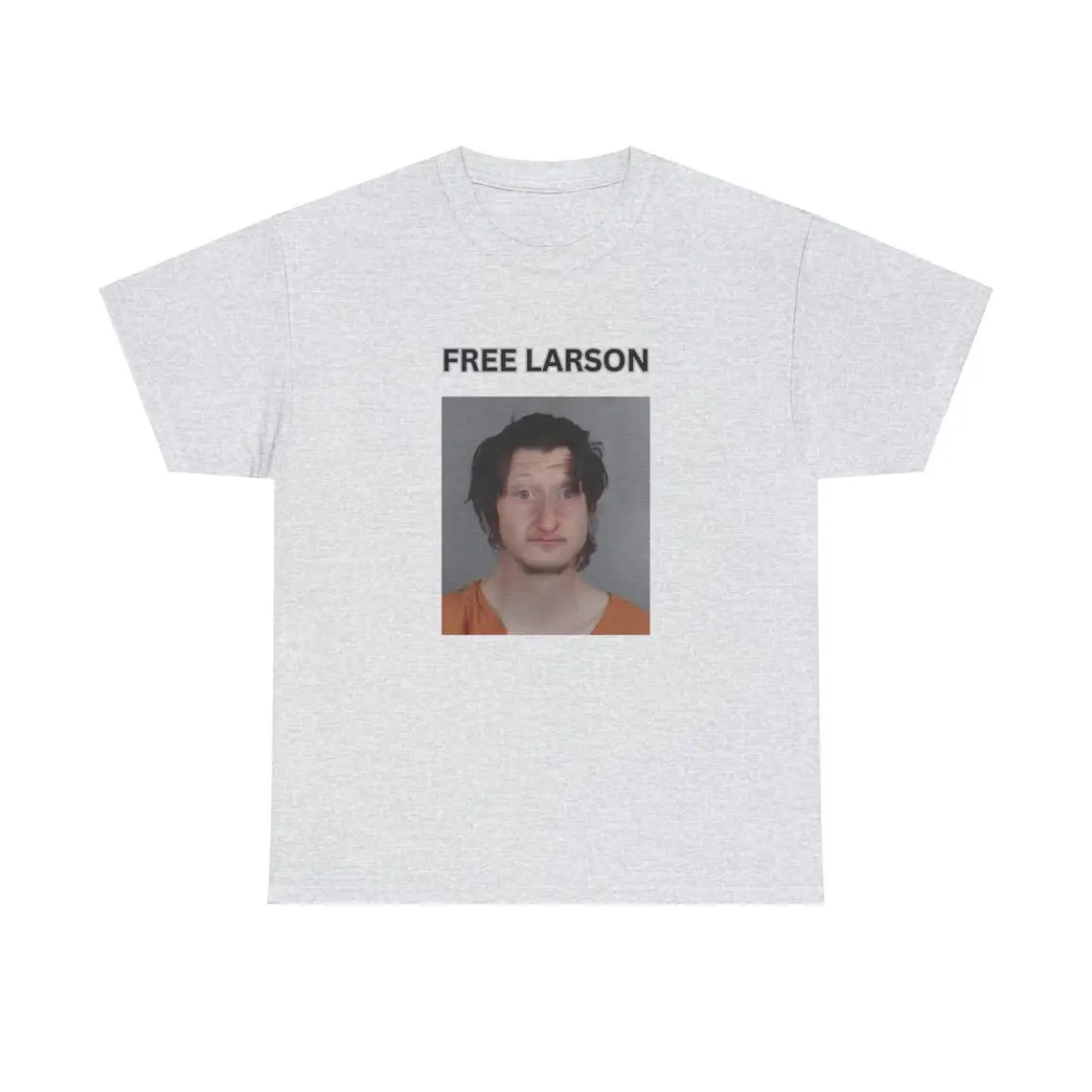 Daniel Larson Mugshot Unisex Heavy Cotton Fee - FREE LARSON!