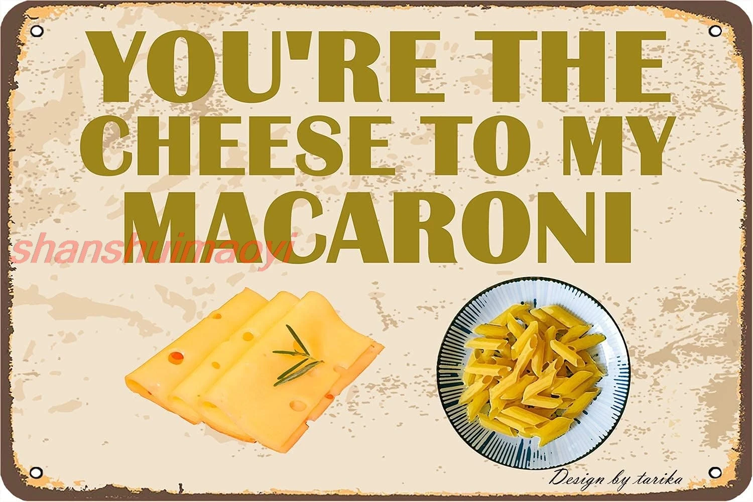 BIGYAK You're The Cheese to My Macaroni Vintage Look Metal 8X12 Inch Decoration Plaque Sign for Home Kitchen Bathroom F HAI