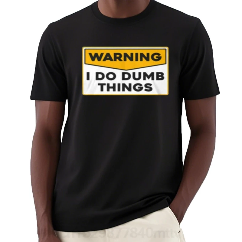 

Предупреждение I Do Dumb Things-hecha en EE. У UU., talla S a 5XL