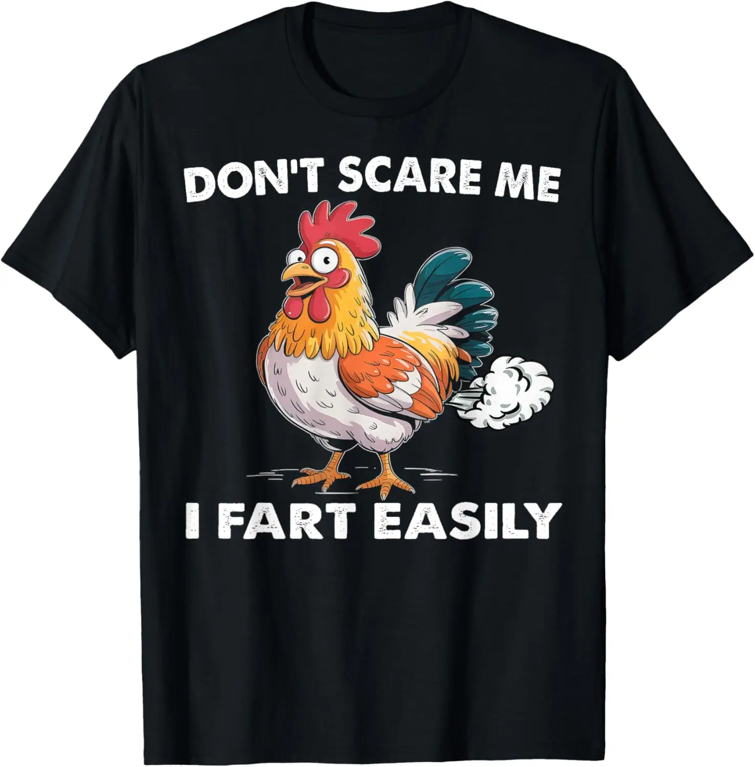 Don't Scare Me I Fart Easily Funny Sarcasm Chicken Humor T-Shirt Y2k Customizable Personalized T-shirt