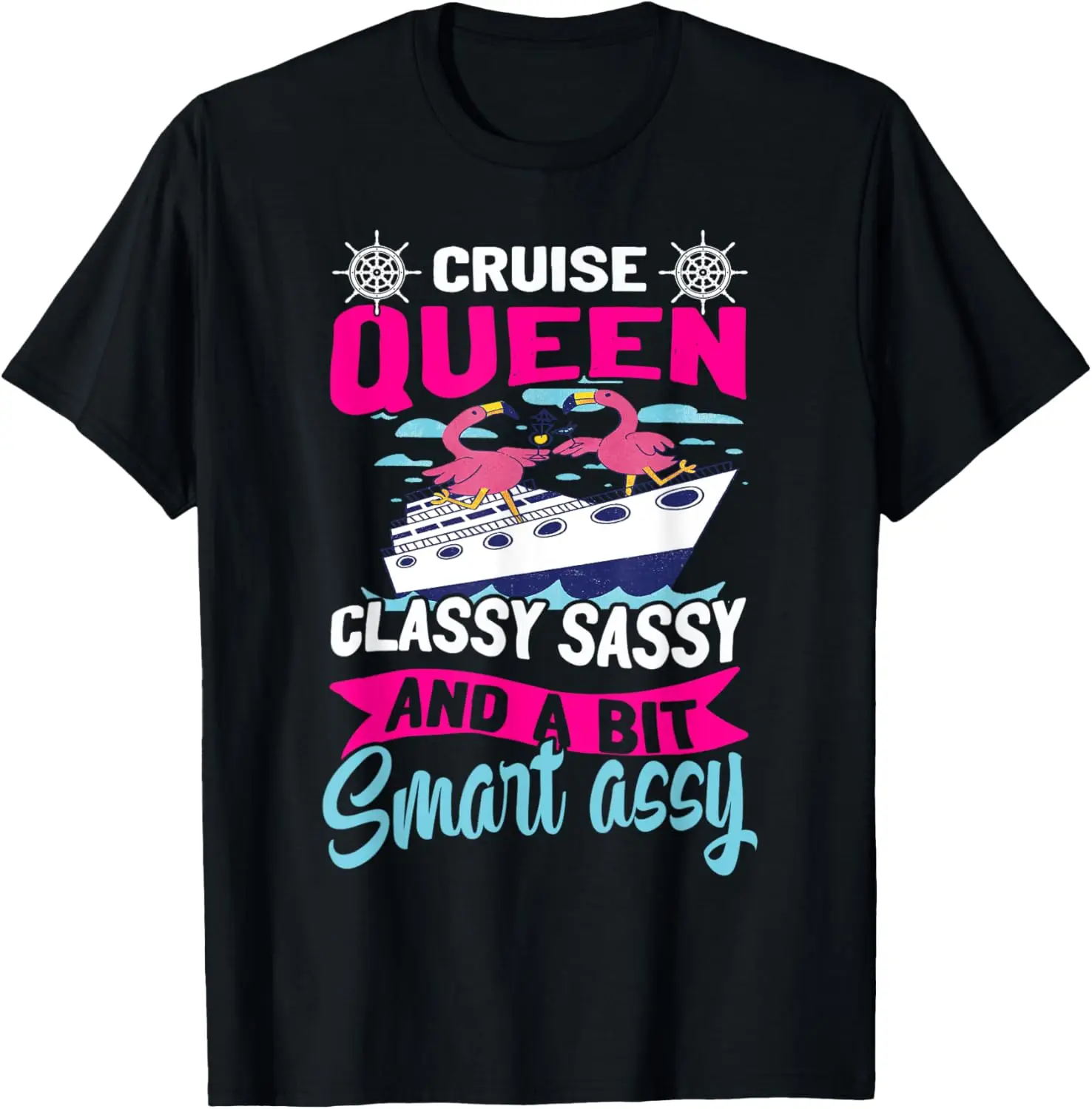 Funny Cruising Cruise Queen Classy Sassy Smart Assy T-Shirt