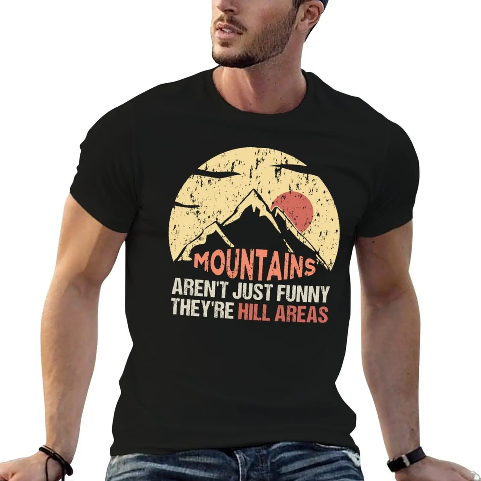 

mountains aren't just funny they're hill areas - dad joke corny pun T-Shirt cotton t shirts man 100% t shirt man cotton T-Shirt