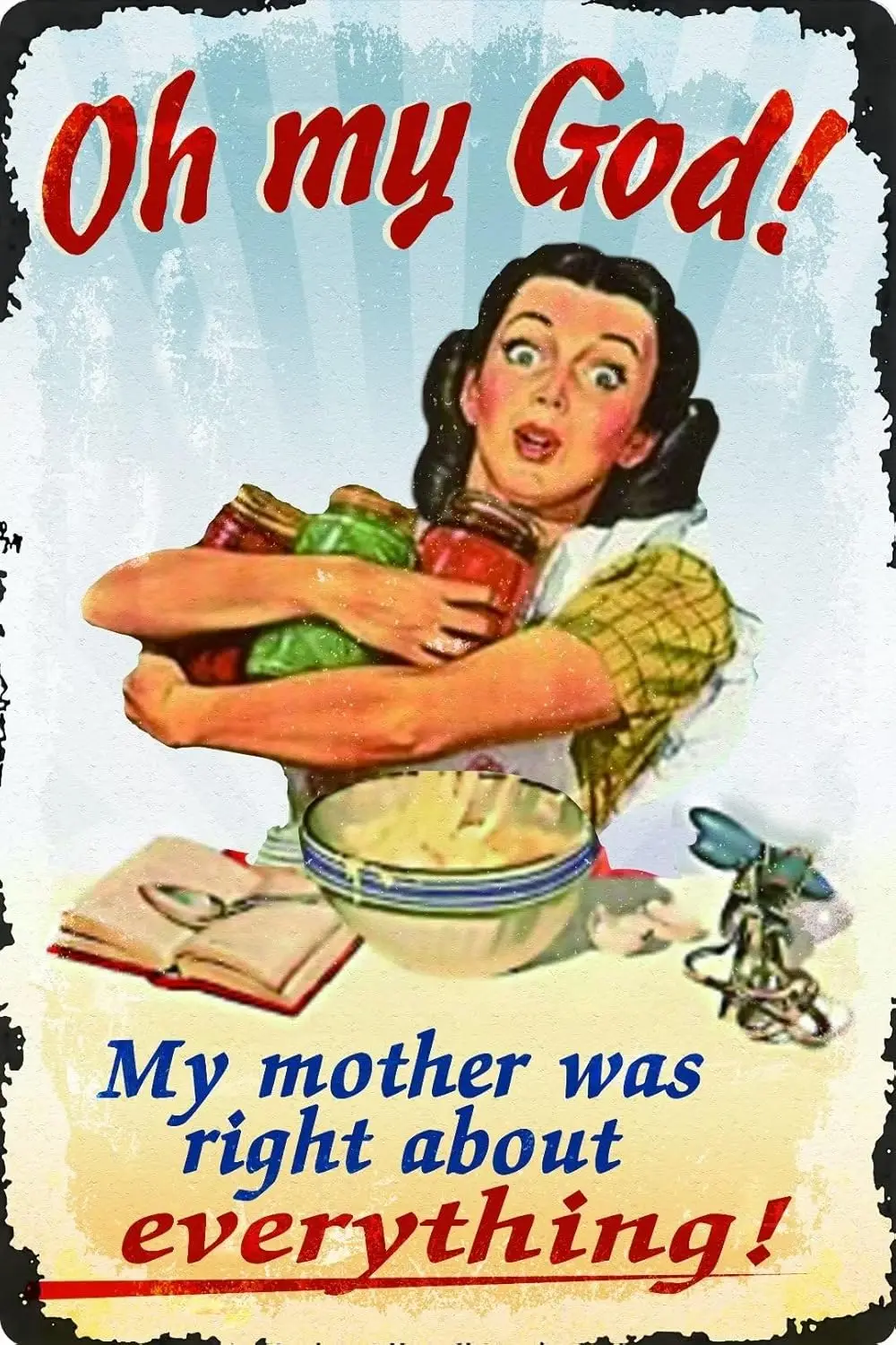 Vintage Kitchen Decor - My Mother Was Right About Everything Funny Sign Home Wall Decor- 8X12 inches sign