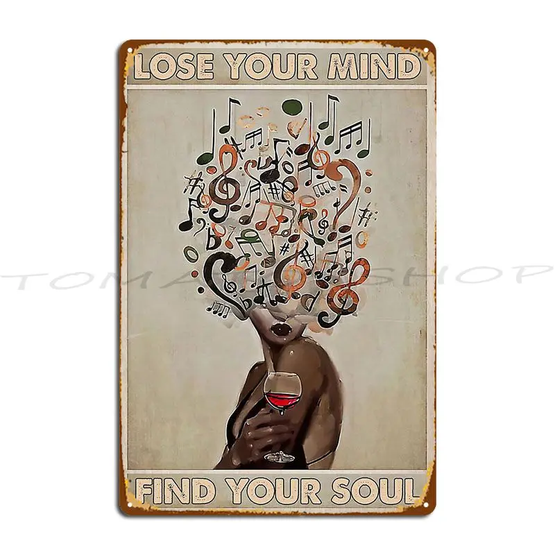 Vintage Music Lose Your Mind Find Your Soul Music Lover Metal Sign Wall Cave Cinema Rusty Garage Plaques Custom Tin Sign Poster