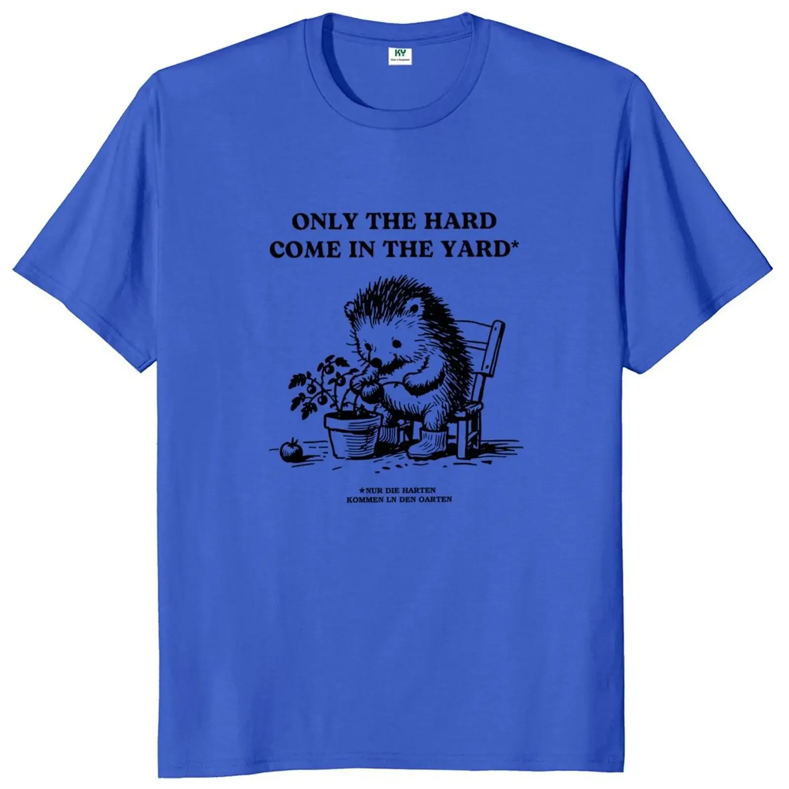 Only the Hard Come In the Yard T Shirt Funny German Text Mens Clothing 100% Cotton Summer Unisex O-neck T-shirts EU Size