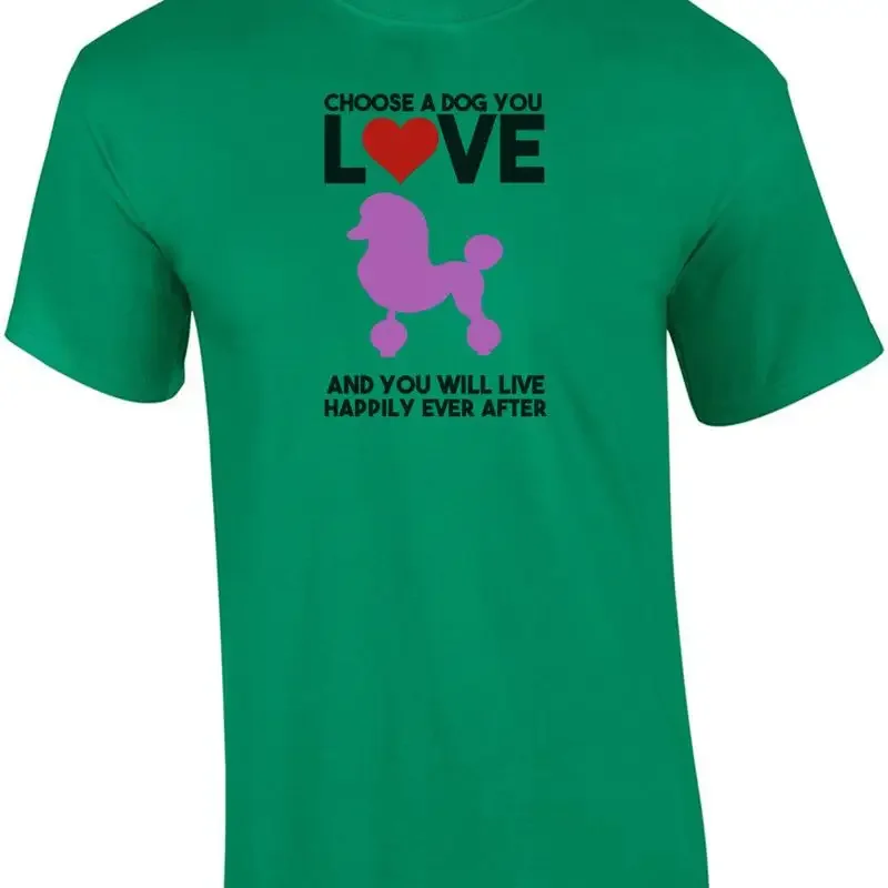 Choose a dog you love - poodle t-shirt