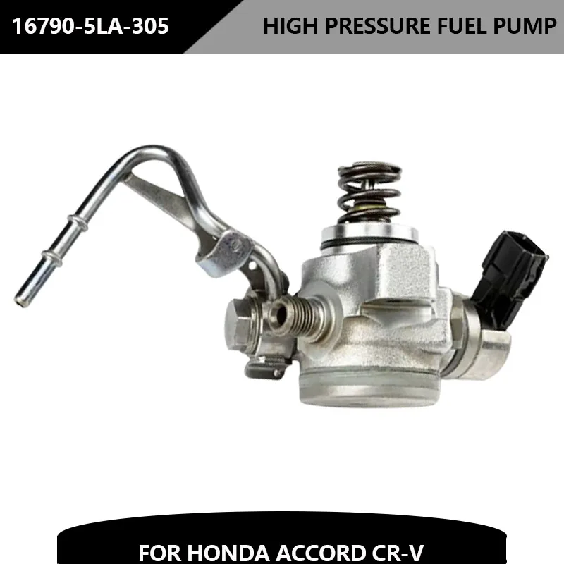 High Pressure Fuel Pump 16790-5LA-A01 For Honda Accord CR-V For Acura ILX 2015-2018 167905LAA01 16790-5LA-305