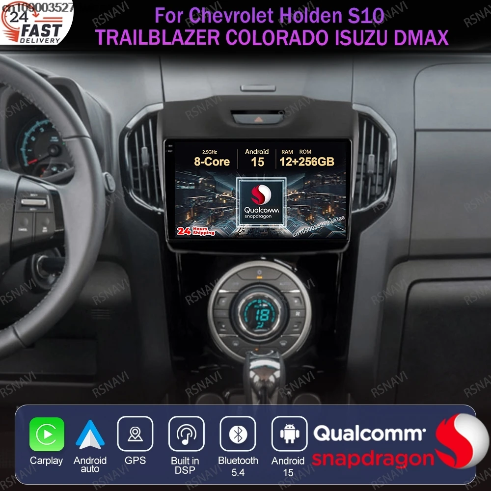 

Android 15 For Chevrolet Holden S10 TRAILBLAZER COLORADO ISUZU DMAX 5G WIFI Stereo Head Unit GPS Autoradio BT QLED Qualcomm DVD