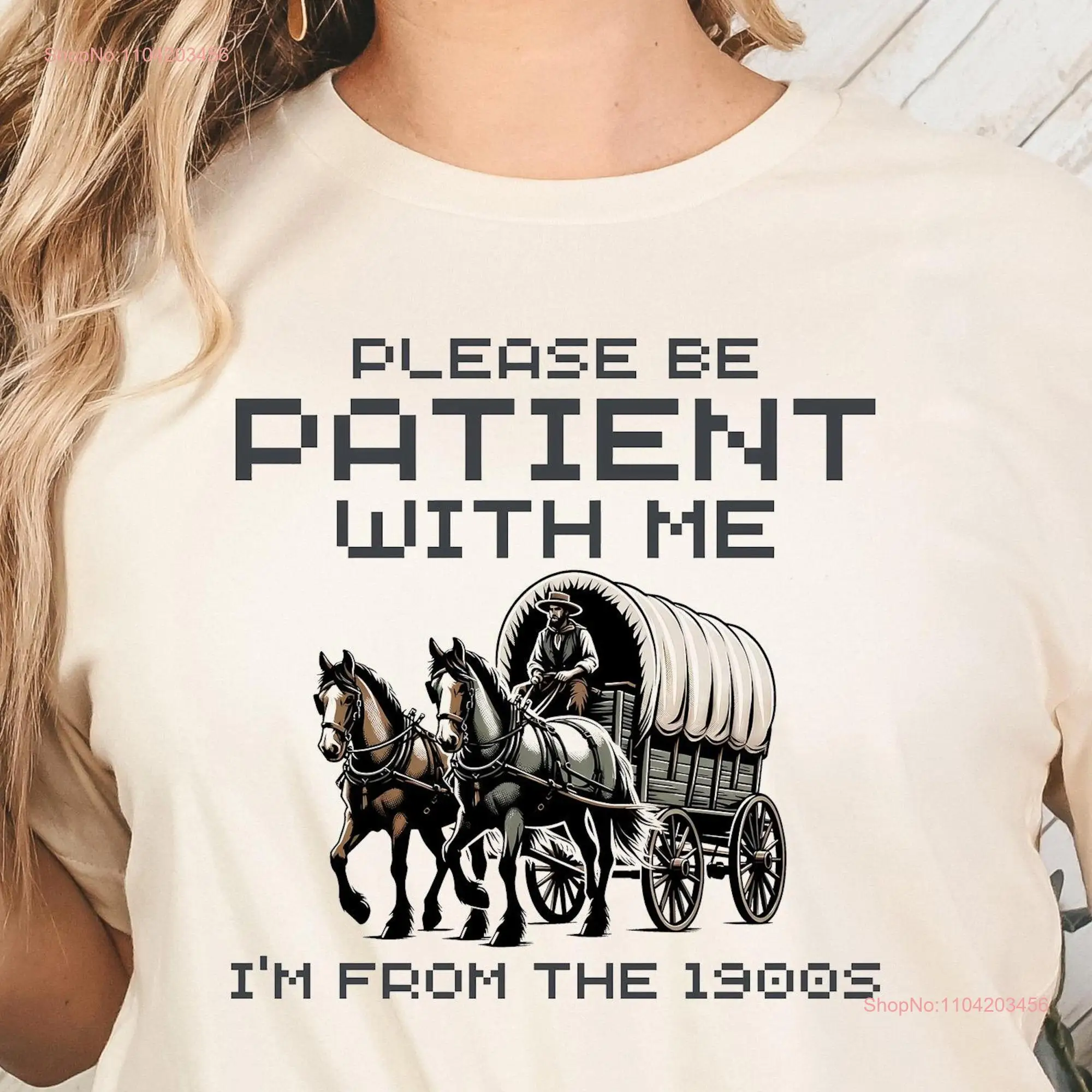 Please Be Patient with Me I'm From The 1900s T Shirt Funny Birthday Born in long or short sleeves