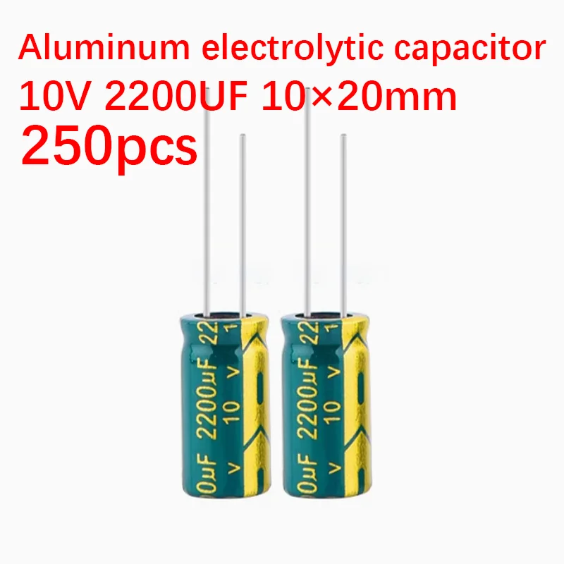 250pcs 10V 2200uf capacitor 10×20mm Aluminum electrolytic capacitor High Frequency Low ESR