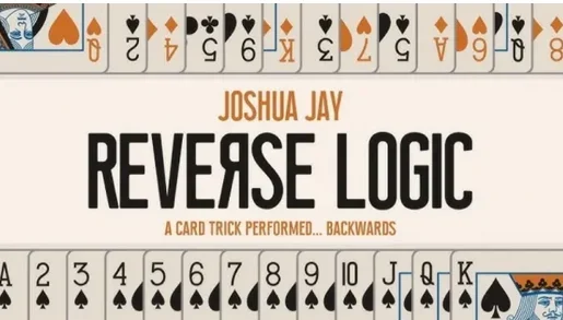 Reverse Logic by Joshua Jay -Magic tricks