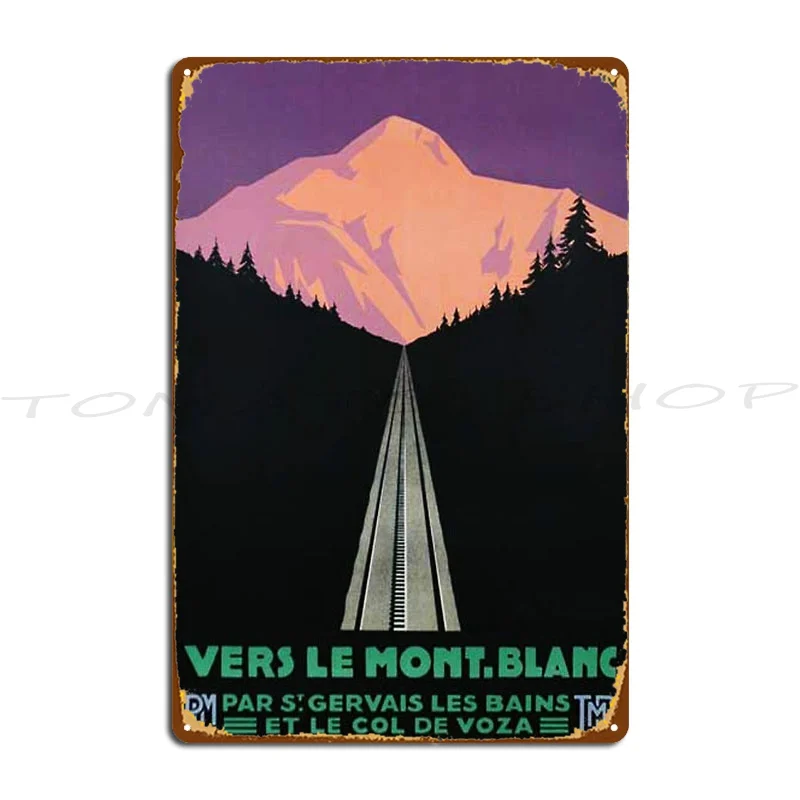 Vers Le Mont Blanc Vintage Travel Metal Plaque Poster Cinema Home Pub Mural Bar Cave Customize Tin Sign Poster