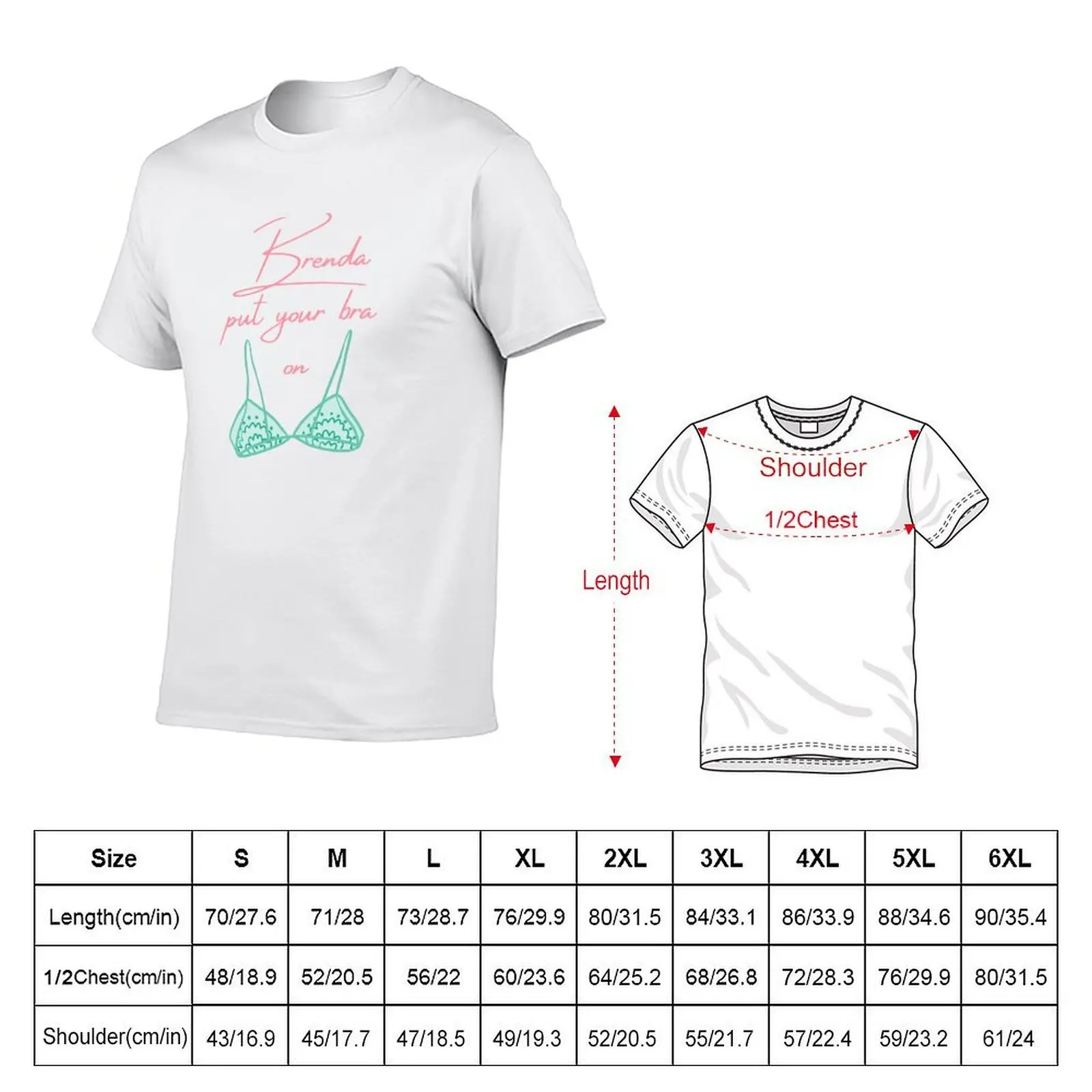 Brenda Put Your Bra On T-Shirt funny gifts custom shirt Men's cotton t-shirt