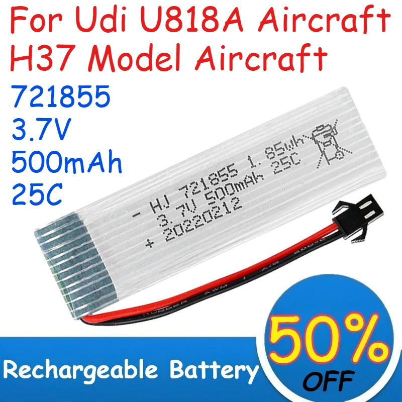 

721855 3.7V Lipo Battery 500mAh Capacity 25C Magnification for Udi U818A Aircraft H37 Aeromodelling Batteries Rechargeable