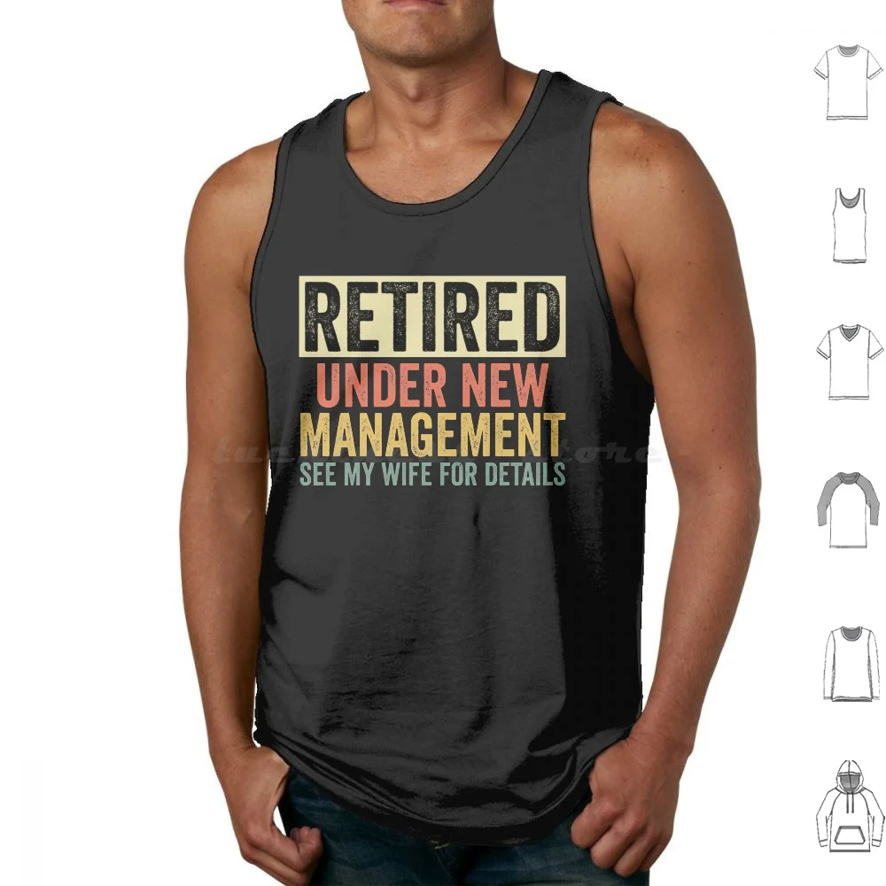 Retired 2022 Under New Management See Wife Dad Retirement Tank Tops Vest Sleeveless Retired Under New Management Retirement