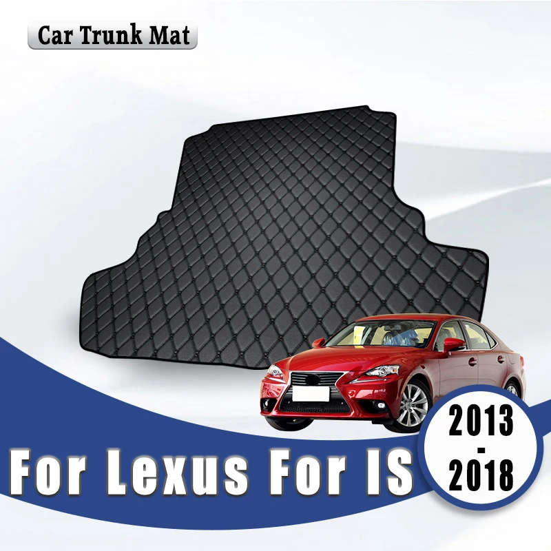 

Car Trunk Mats For Lexus IS 2018 2017 2016 2015 2014 2013 IS200T IS250 IS350 IS300 IS300H Auto Cargo Liner Carpets Accessories