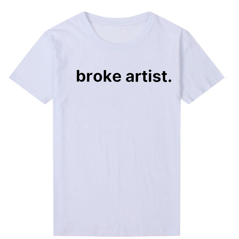 Broke Artist Funny Women Graphic T Shirts Gothic Clothes Harajuku Trendy Fashion T-shirt Unisex Cotton Artist Gift Musician Tops