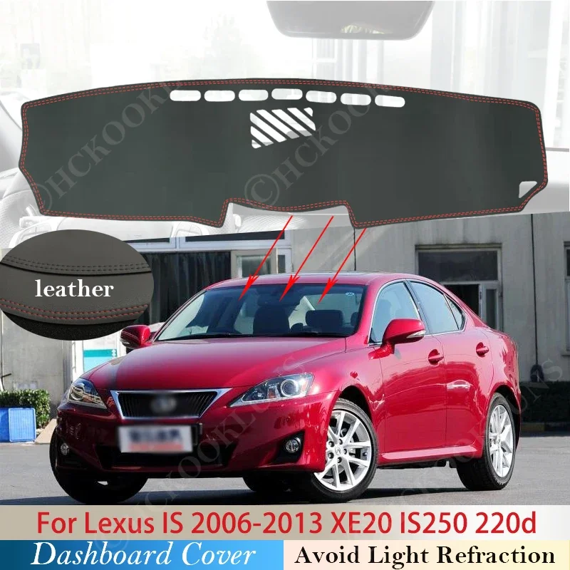 PU Leather for Lexus IS 2006 ~ 2013 XE20 Anti-Slip Mat Dashboard Cover Pad Sunshade Dashmat Car IS250 300 250 300h 350 200d 220d